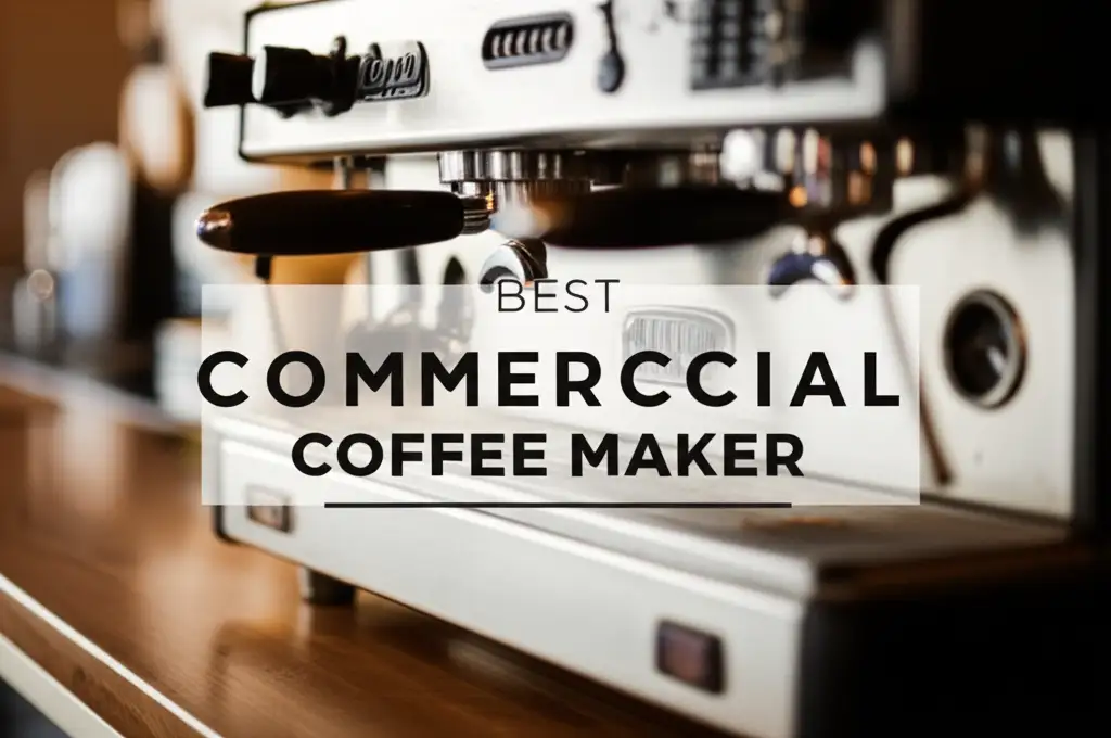 10 Best Commercial Coffee Makers 2026 Reviewed