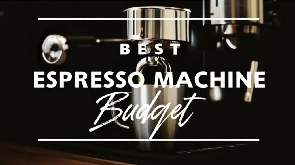 10 Best Espresso Machine Budget Options 2026
