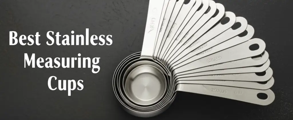 10 Best Stainless Measuring Cups for Cooking and Baking 2026