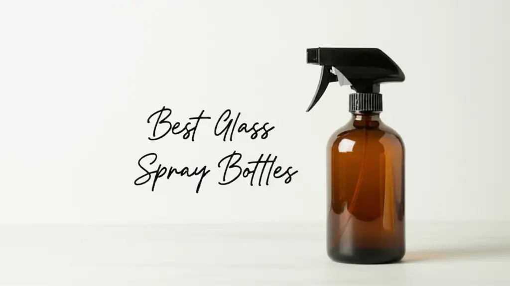 9 Best Glass Spray Bottles for a Greener Home 2026