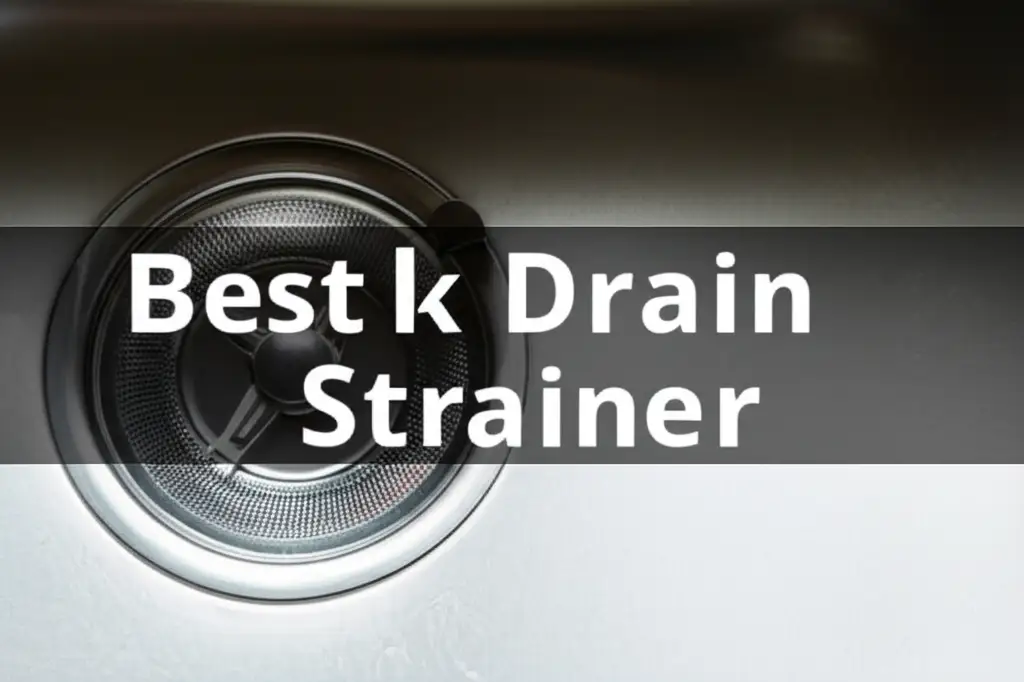 9 Best Sink Drain Strainer 2026 Expert Reviews and Guide