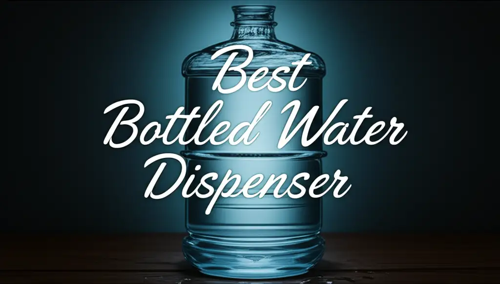 10 Best Bottled Water Dispenser Models for 2026