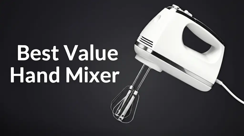 7 Best Value Hand Mixer for Every Budget 2026