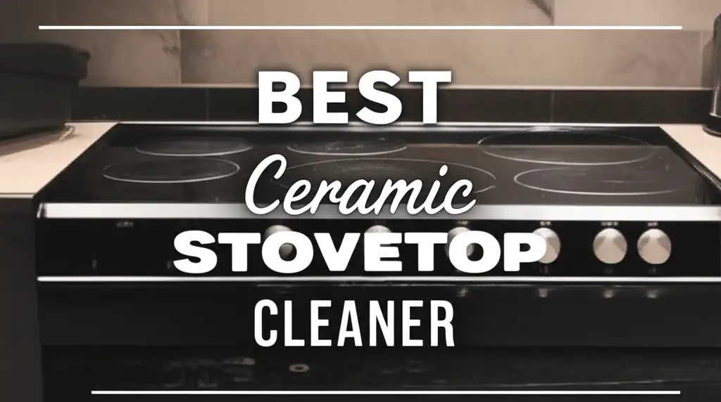 8 Best Ceramic Stovetop Cleaner Options for 2026