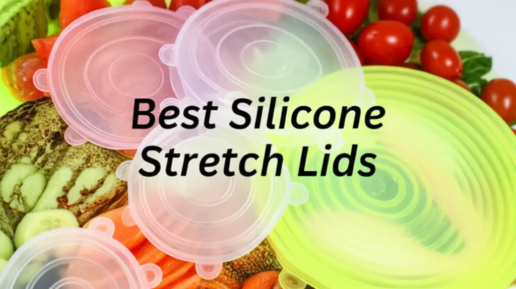10 Best Silicone Stretch Lids for Fresh Food Storage 2026