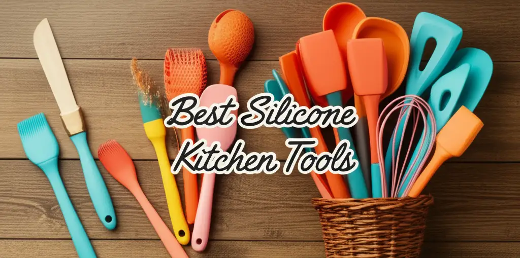 10 Best Silicone Kitchen Tools for 2026 Home Chefs
