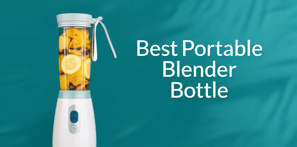 10 Best Portable Blender Bottle for 2026 Reviews