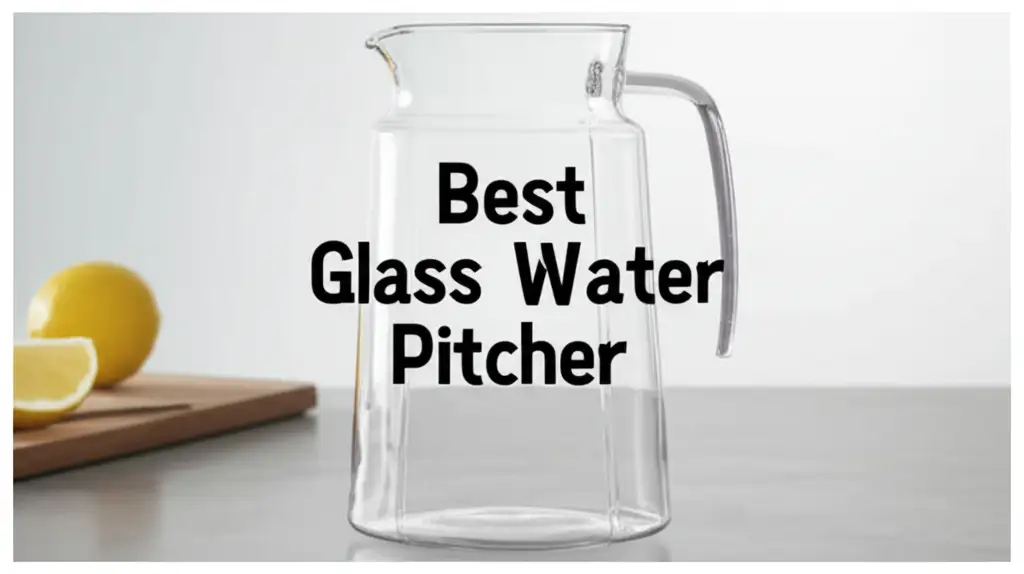 8 Best Glass Water Pitcher of 2026 for Every Home
