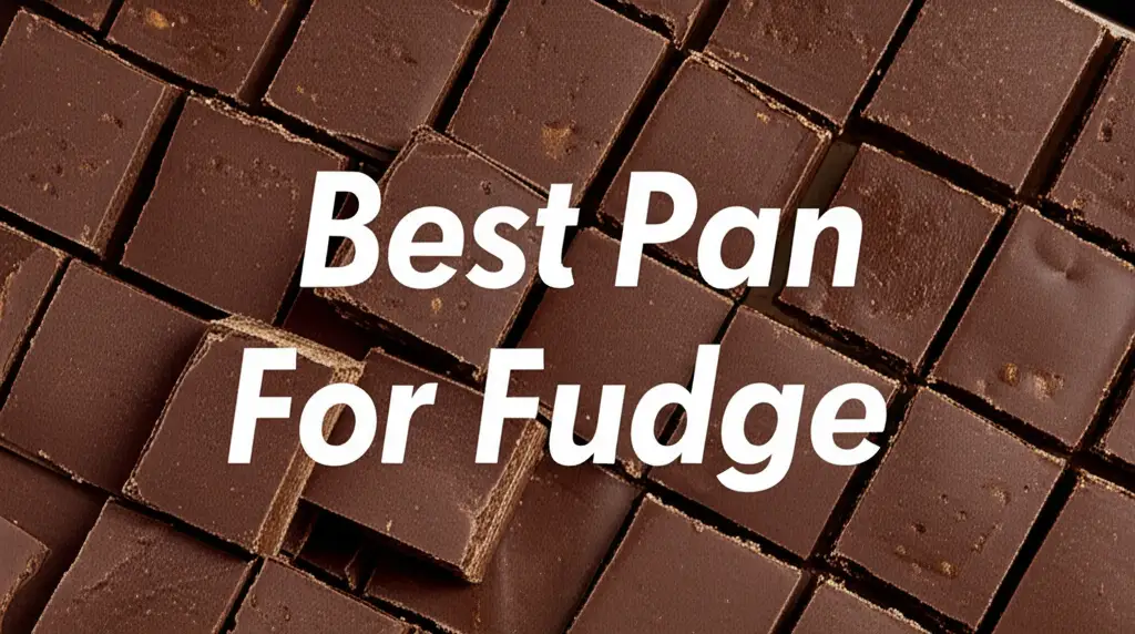 8 Best Pans for Fudge in 2026