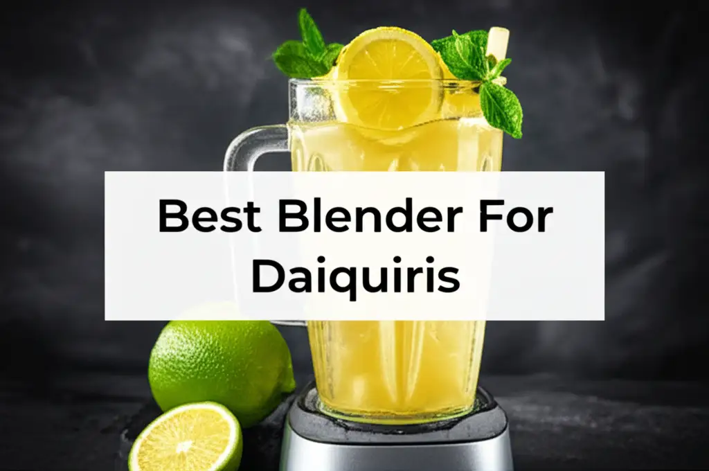 Best Blender For Daiquiris