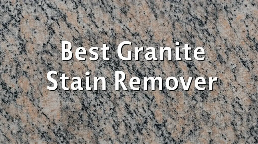 Best Granite Stain Remover