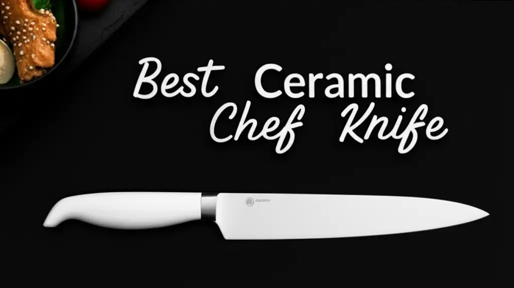 Best Ceramic Chef Knife