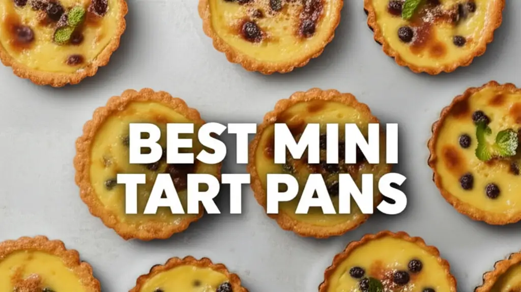 10 Best Mini Tart Pans 2026 Tested and Reviewed