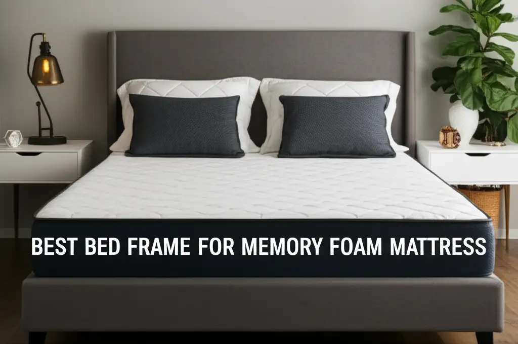 Best Bed Frame For Memory Foam Mattress