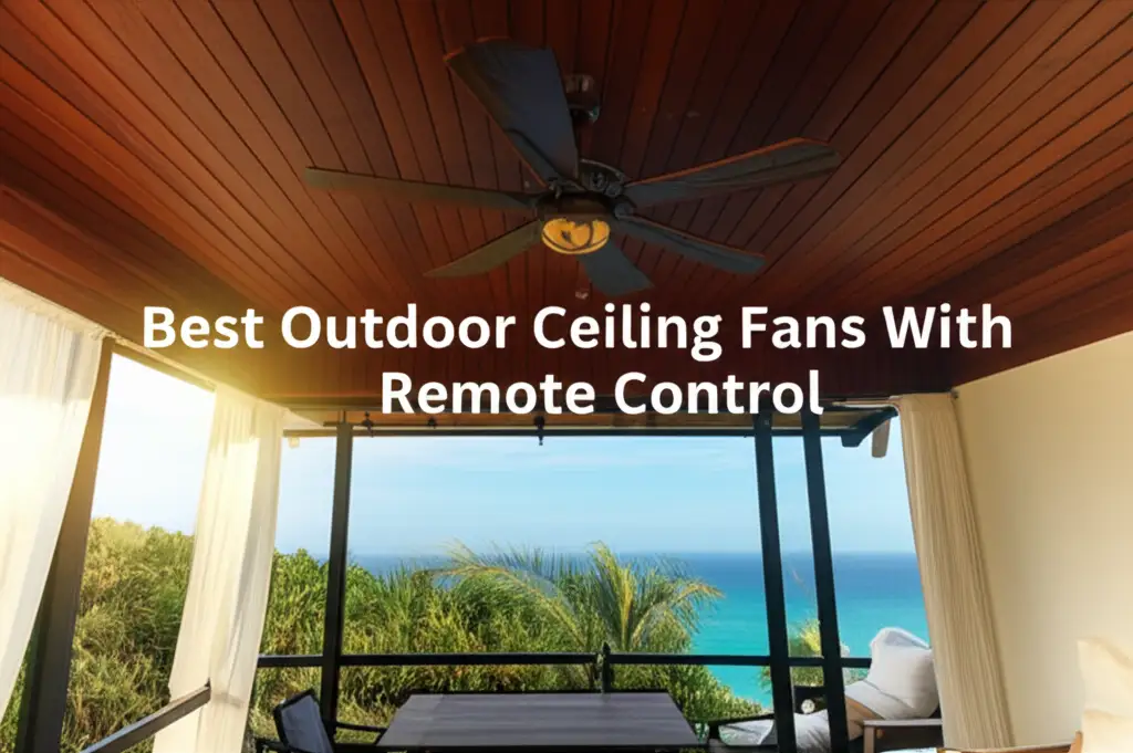 10 Best Outdoor Ceiling Fans With Remote Control 2026