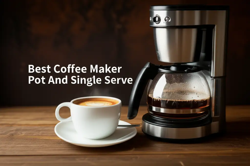 10 Best Coffee Maker Pot And Single Serve 2026