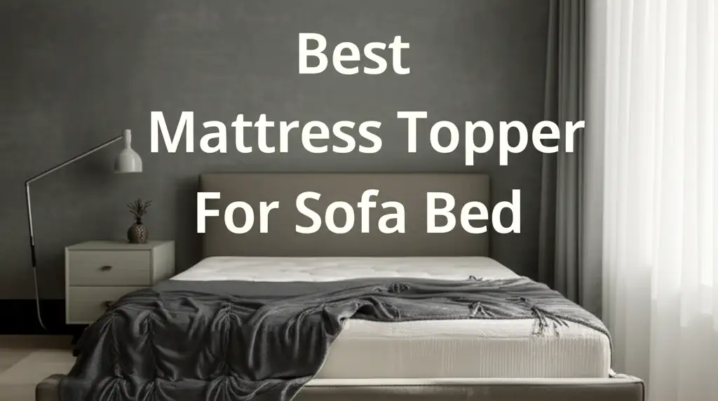 Best Mattress Topper For Sofa Bed