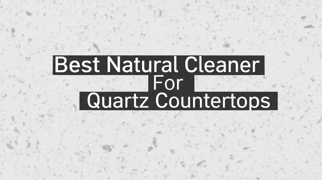 Searching for the best natural cleaner for quartz countertops? We tested dozens to find streak-free, safe options. Let us help you find your perfect match.