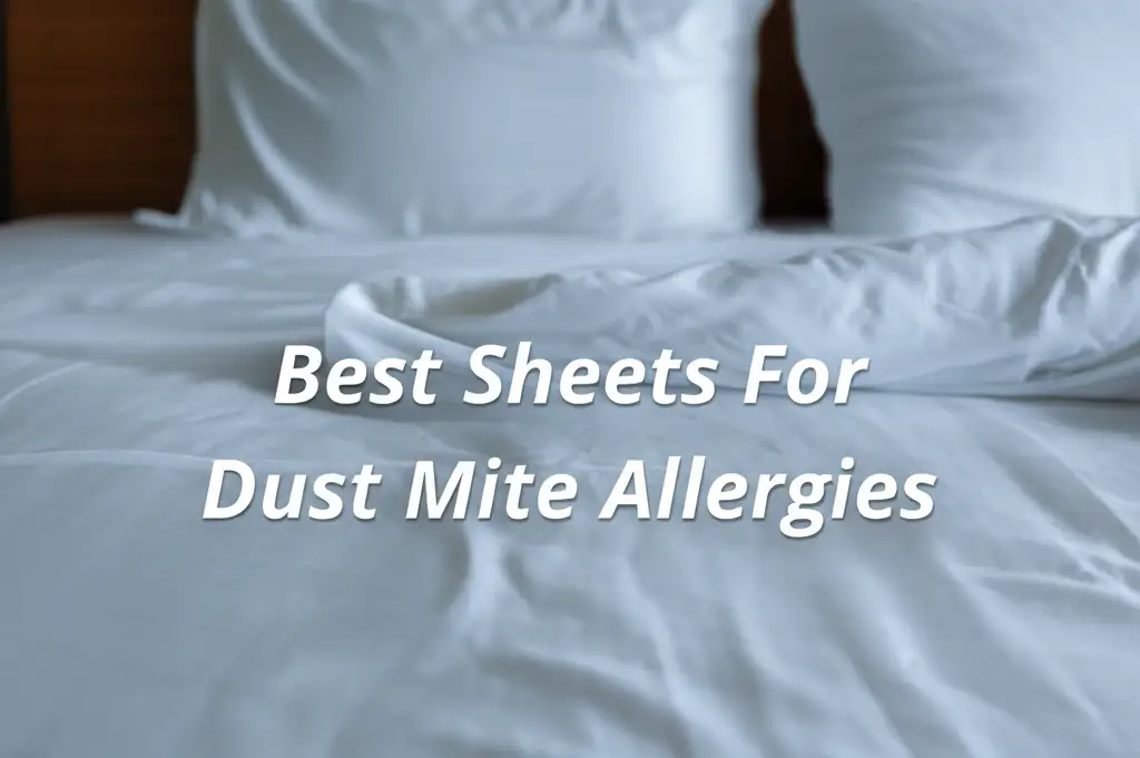 Are you waking up with itchy eyes from dust mites? We researched the top allergy-proof bedding and sprays to help you finally find relief today.