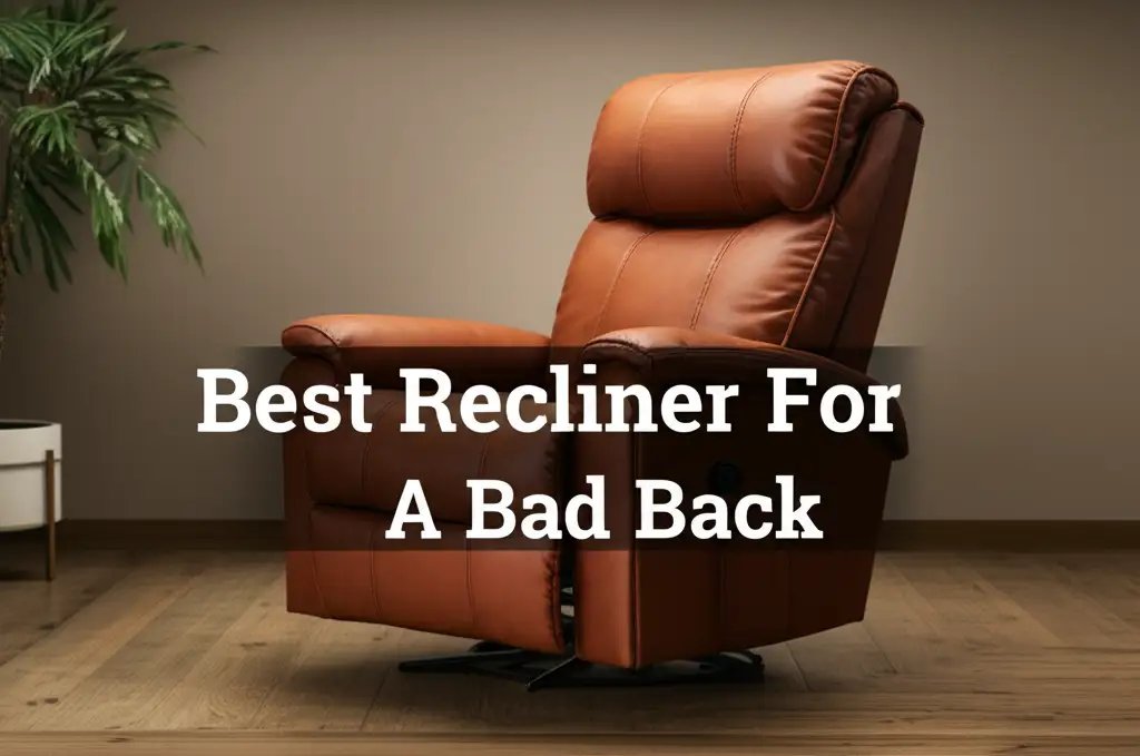 7 Best Recliner For A Bad Back 2026 Reviews
