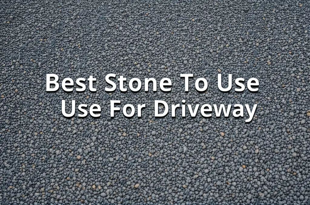 10 Best Stone To Use For Driveway 2026