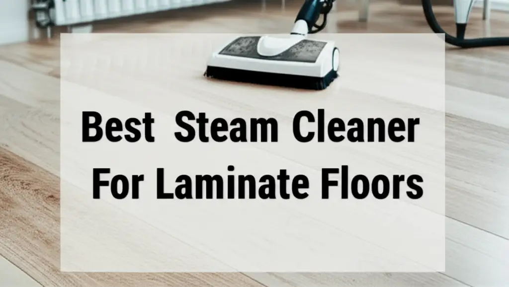 Looking for the best steam cleaner for laminate floors? We tested dozens of models to help you find the perfect one for a spotless, sanitized home.