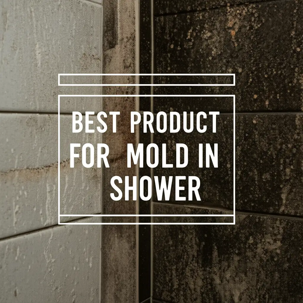 Best Product For Mold In Shower