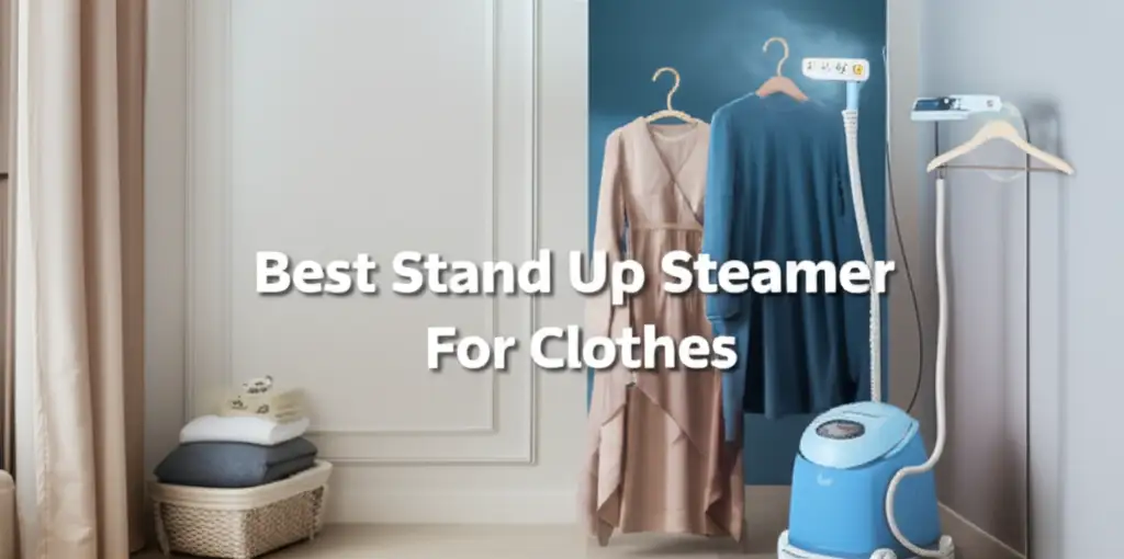 7 Best Stand Up Steamer For Clothes 2026 Professional Guide
