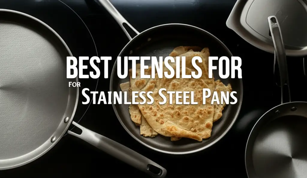 10 Best Utensils For Stainless Steel Pans 2026