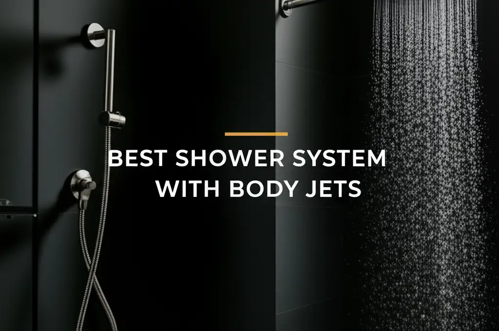 7 Best Shower System With Body Jets in 2026