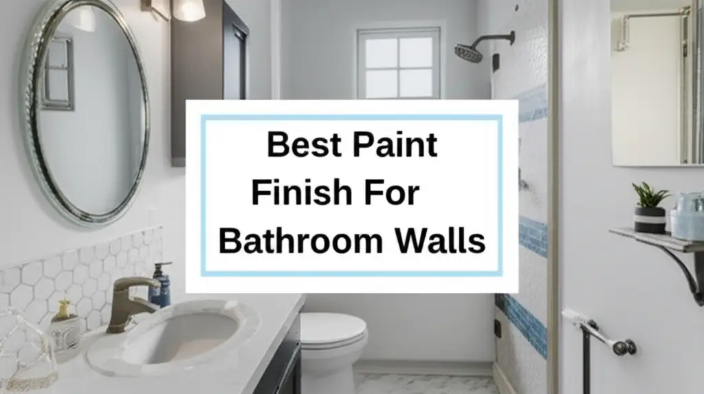 Best Paint Finish For Bathroom Walls