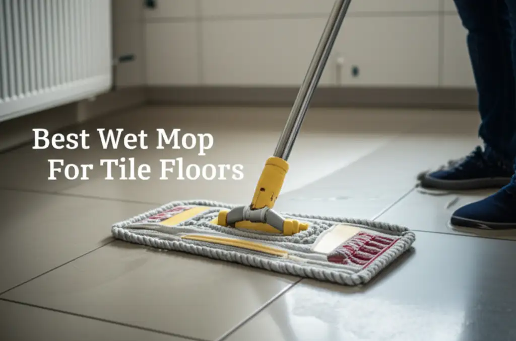 8 Best Wet Mop For Tile Floors in 2026