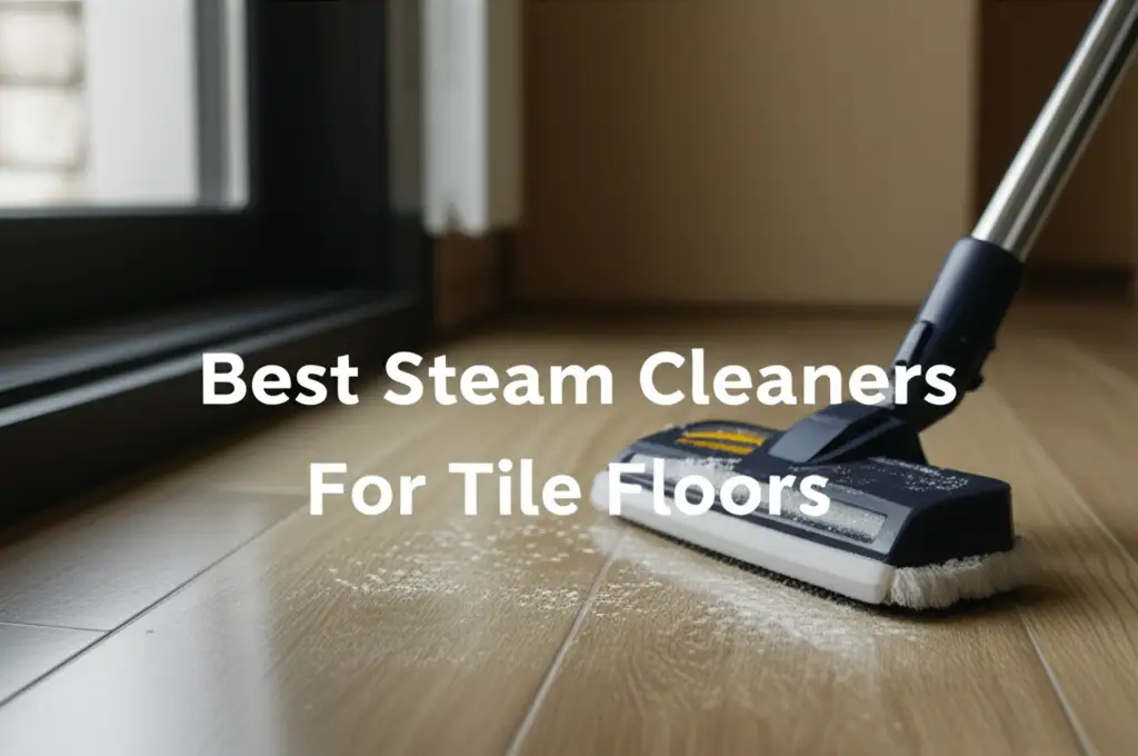 10 Best Steam Cleaners For Tile Floors 2026