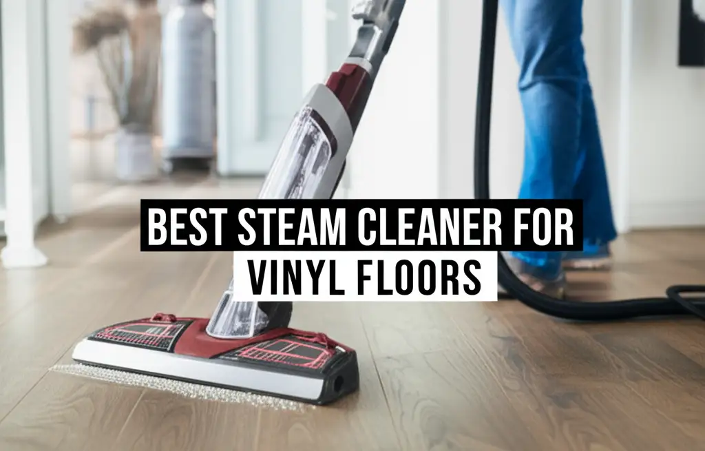 10 Best Steam Cleaner For Vinyl Floors 2026