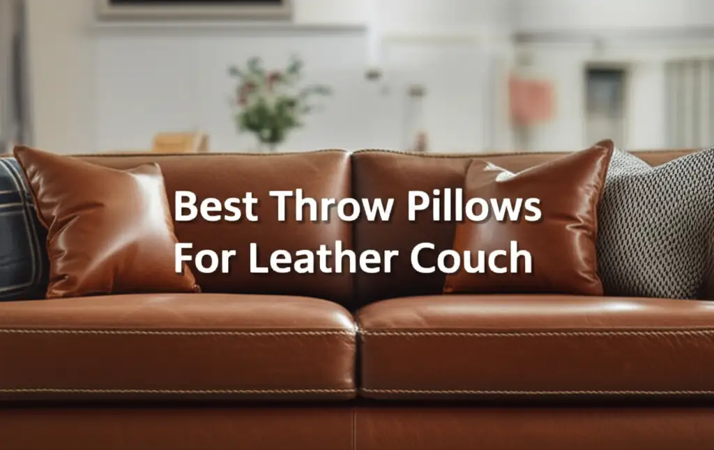 9 Best Throw Pillows For Leather Couch in 2025