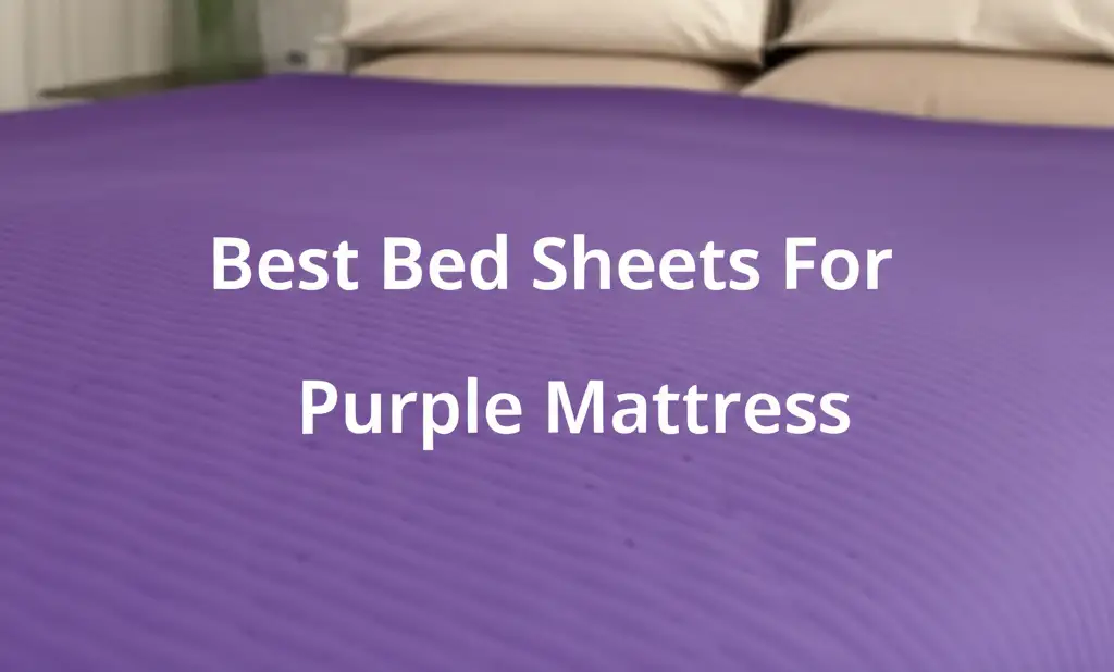 10 Best Bed Sheets For Purple Mattress 2026 Review