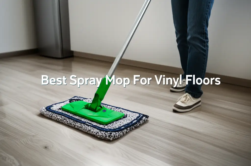 Top 10 Best Spray Mops for Vinyl Floors Reviewed in 2026