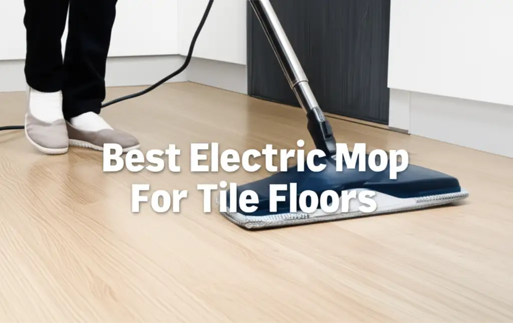 Best Electric Mop For Tile Floors