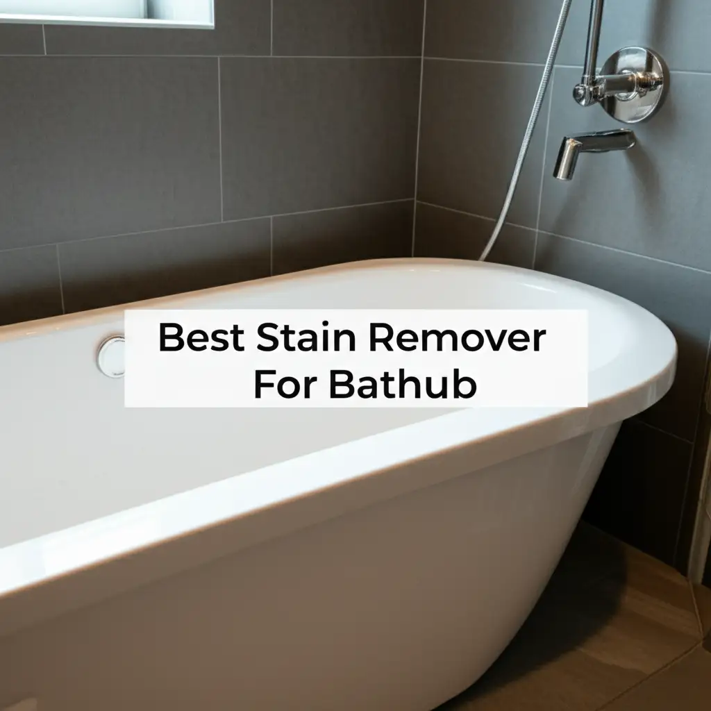 9 Best Stain Remover For Bathtub of 2026 for a Sparkling Finish