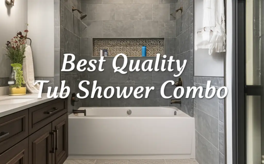 8 Best Quality Tub Shower Combo for 2026