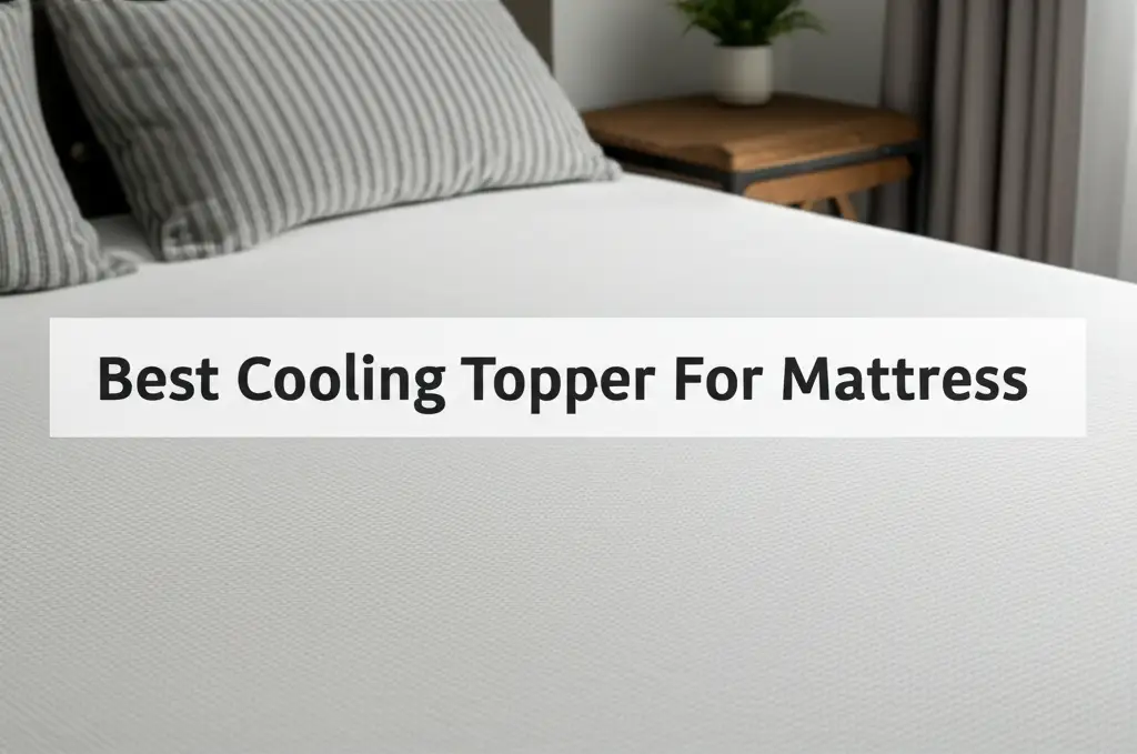 8 Best Cooling Topper For Mattress of 2026