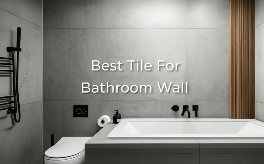 7 Best Tile For Bathroom Wall of 2026