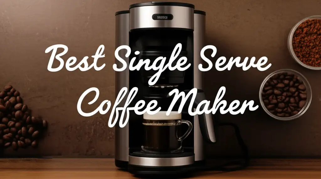 10 Best Single Serve Coffee Maker 2026 Top Reviews