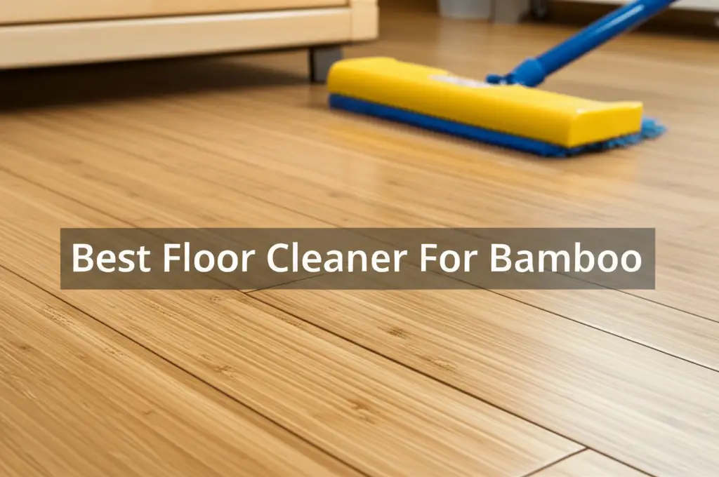 10 Best Floor Cleaners for Bamboo in 2026