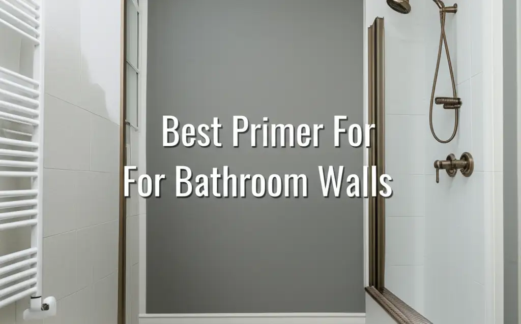 8 Best Primer For Bathroom Walls in 2026