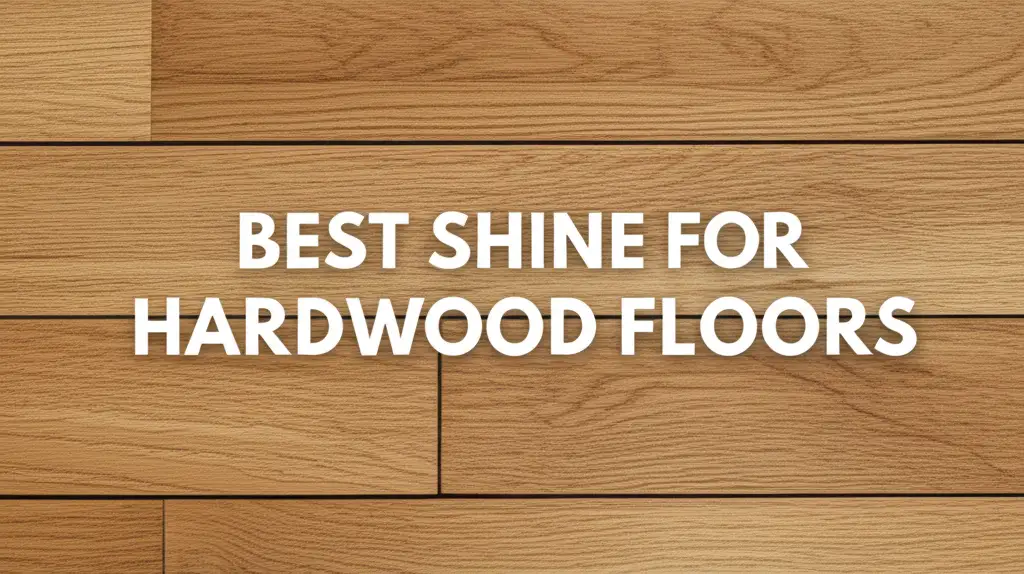 10 Best Shine For Hardwood Floors