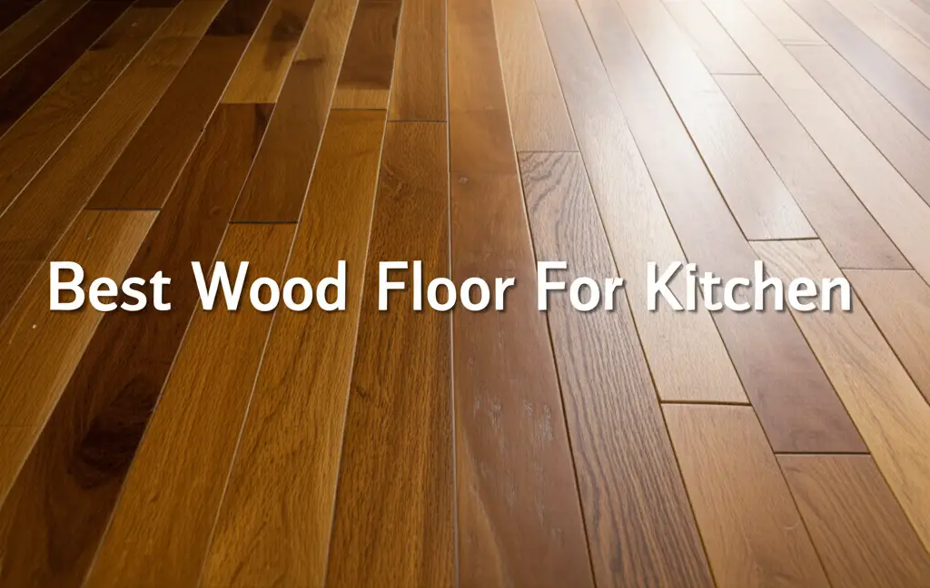 10 Best Wood Floor For Kitchen Solutions in 2026