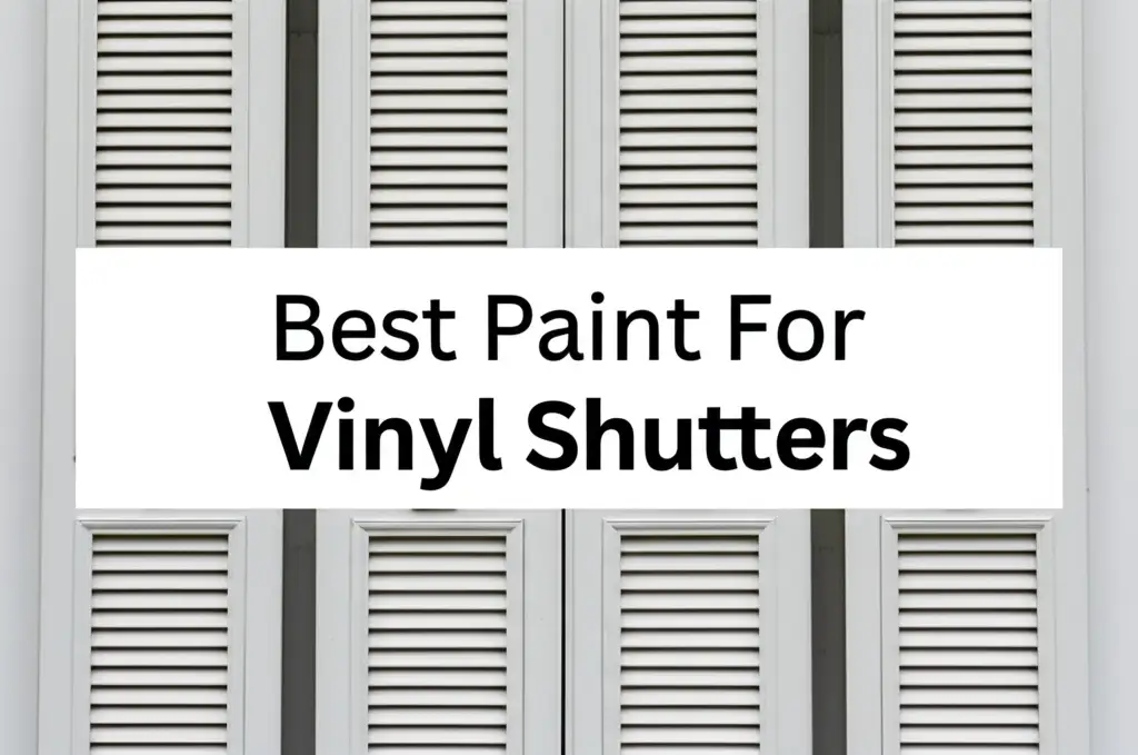 10 Best Paint For Vinyl Shutters for 2026