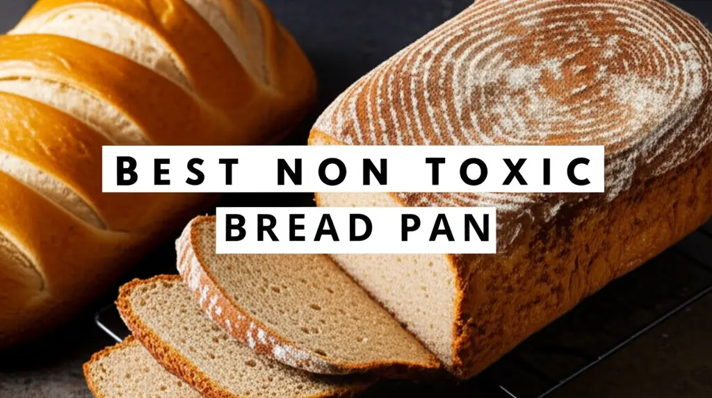 The 10 Best Non Toxic Bread Pans for Baking in 2026