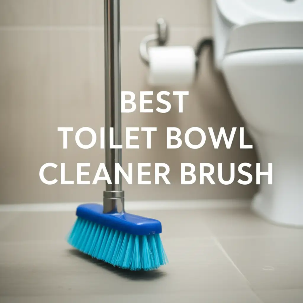 7 Best Toilet Bowl Cleaner Brush Options of 2026